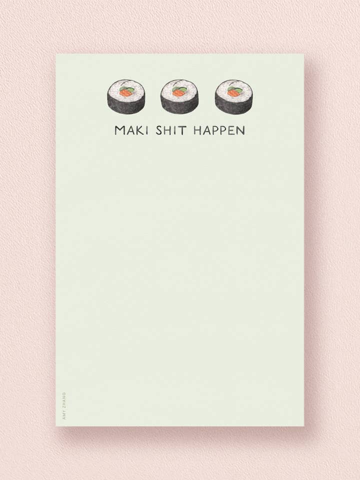 Maki Shit Happen — Sushi Pun Asian Food Notepad for wholesale by Amy Zhang
