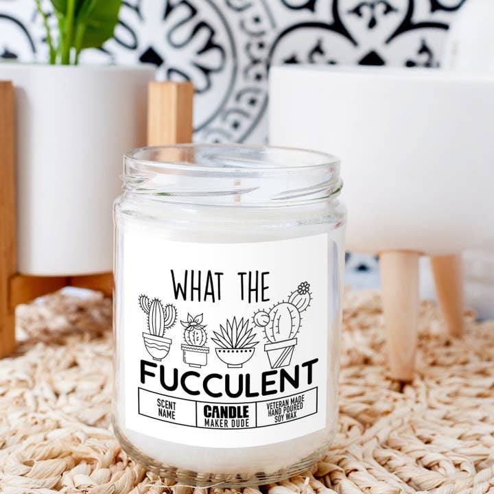 Candle Maker Dude - Wholesale Jar/Filled Candle - What The Fucculent Candle, Funny Plant Lover Gift, Plant Lady, Gifts For Her, Housewarming Home Decor Gift