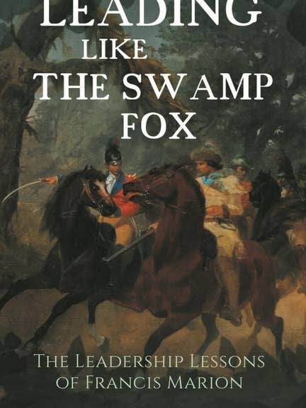 Leadership Lessons From Francis Marion, The Swamp Fox for wholesale by Bradley's Book Clearance