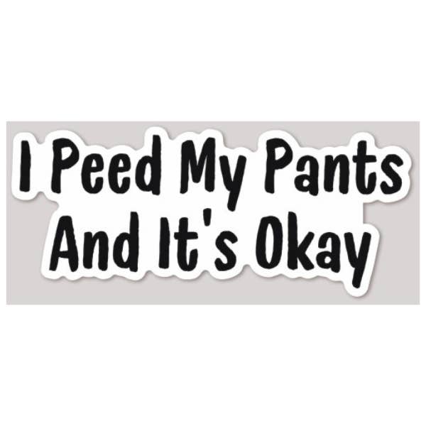 Adesivo - Mi sono fatto la pipì addosso per la vendita all'ingrosso da parte di Justin Kipp Art