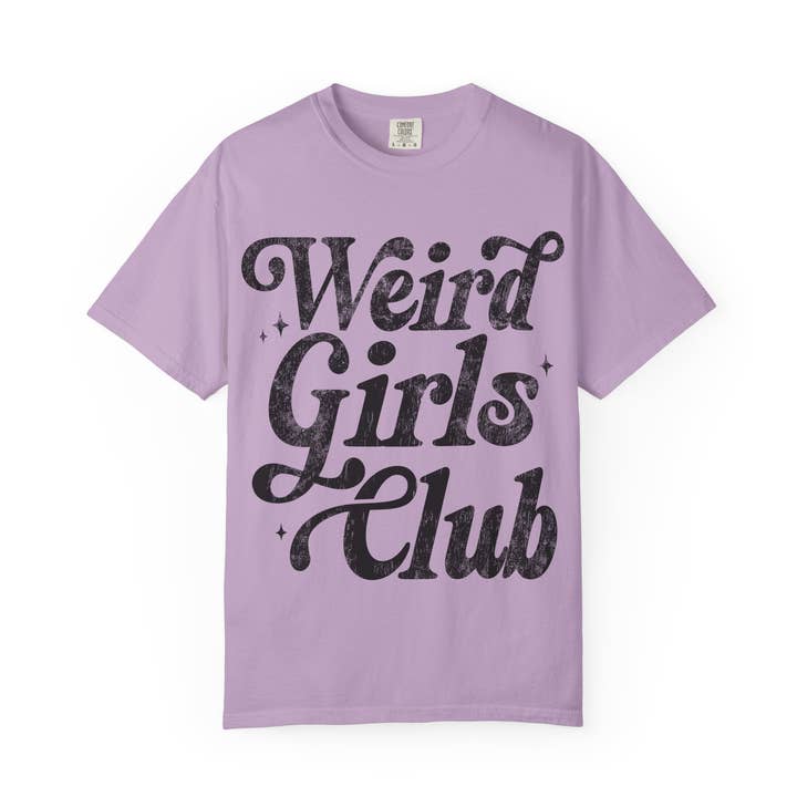 Weird Girls Club T-shirt, Unisex Garment-Dyed Tee, Fun Graphic Shirt, Casual Wear for wholesale by Apparel Crush