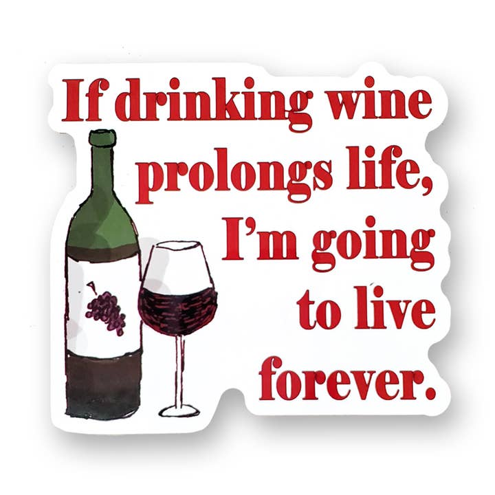 Tipsy Stickers - Wholesale Sticker - Sticker | If drinking wine prolongs life