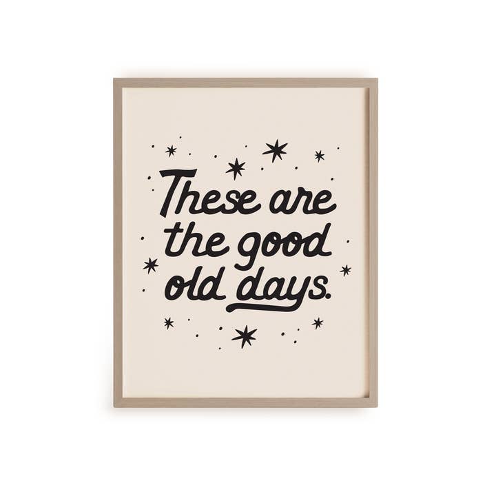 These Are the Good Old Days Print for wholesale by Asteria Studio