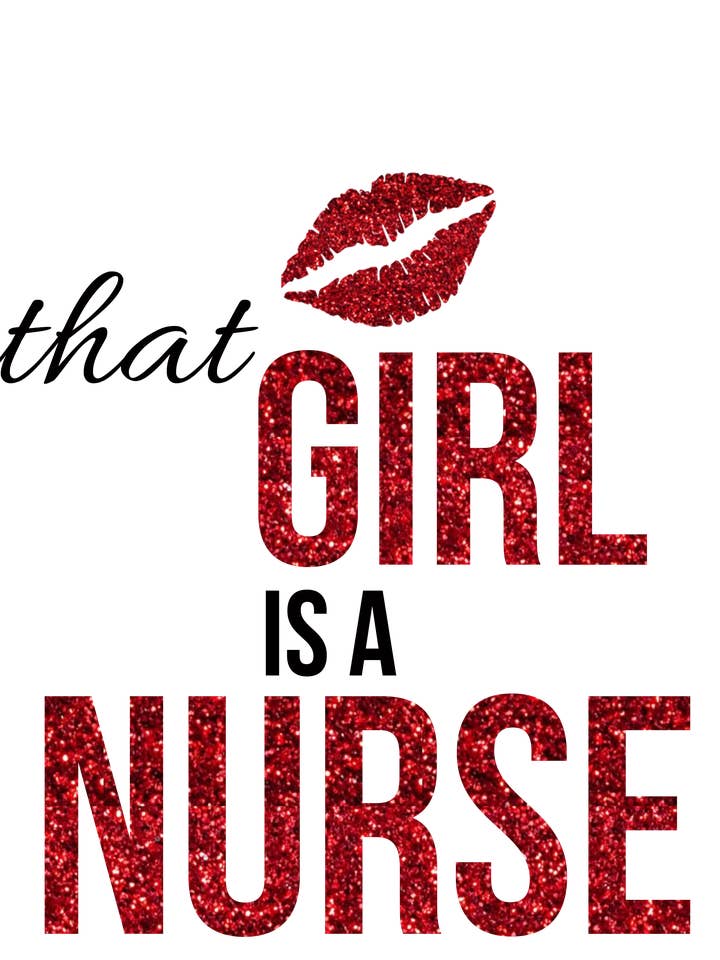 That Girl - Is A Nurse for wholesale by Being That Girl