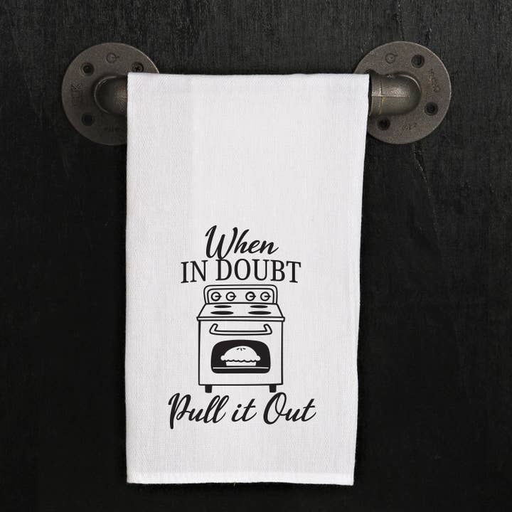 When in doubt Pull it Out / Kitchen Tea Towel for wholesale by Second Nature by Hand