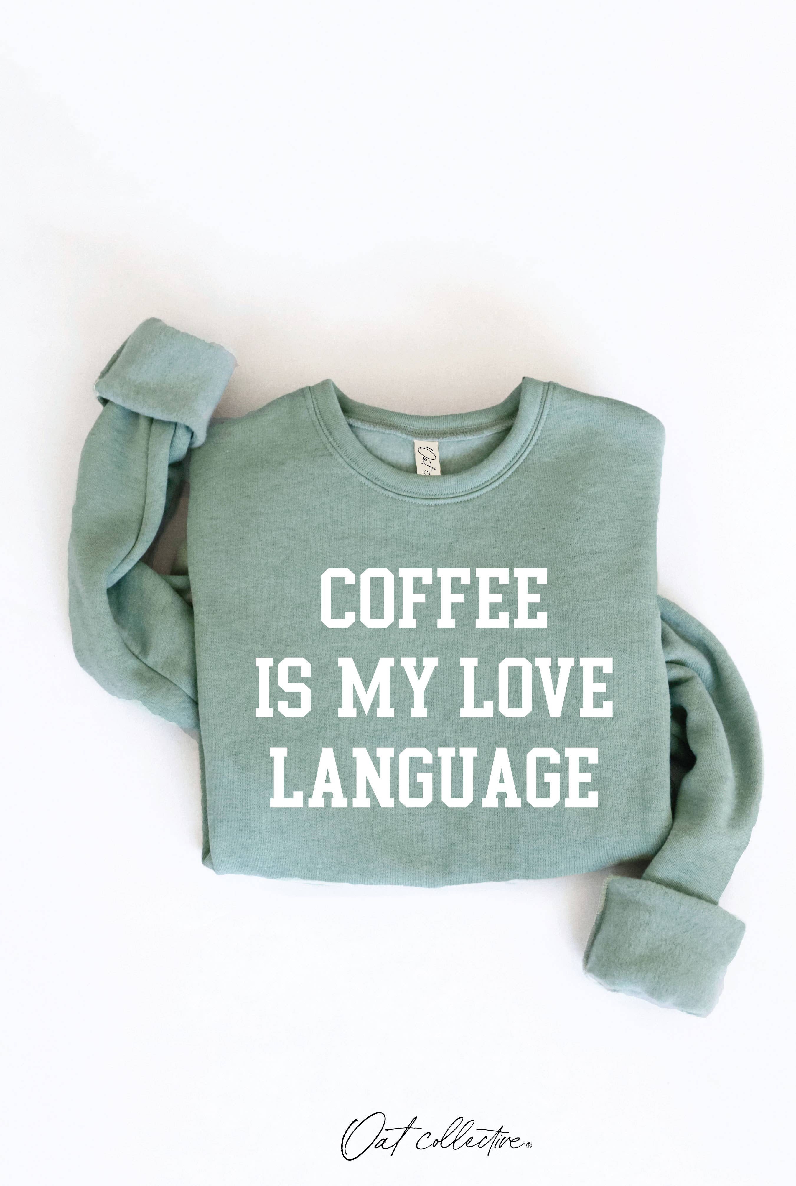 OAT COLLECTIVE - Wholesale Graphic Sweatshirt - Women's - COFFEE IS MY LOVE LANGUAGE Graphic Sweatshirt12