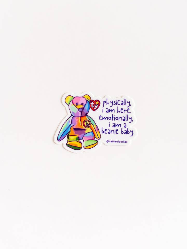 Fysiskt är jag här, Känslomässigt är jag en Beanie Baby Sticker för wholesale av NatterDoodle