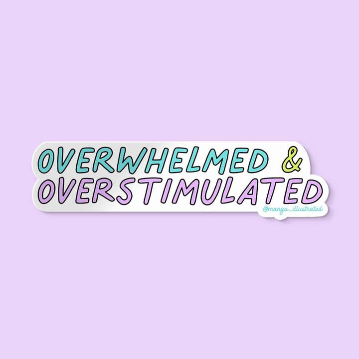 Overwhelmed and overstimulated sticker for wholesale by MangoIllustrated