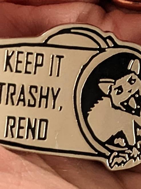 Alfiler de esmalte duro Keep It Trashy, diseño de Reno para venta al por mayor de Zeppy Stardust Studios