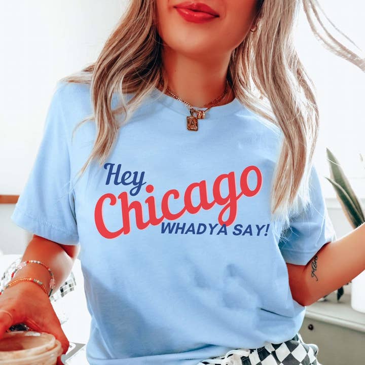 Limeberry Designs - Wholesale Screen Printed T-Shirt - Women's - Hey Chicago Whadya Say Wholesale Bella Graphic Tee - Quick TAT
