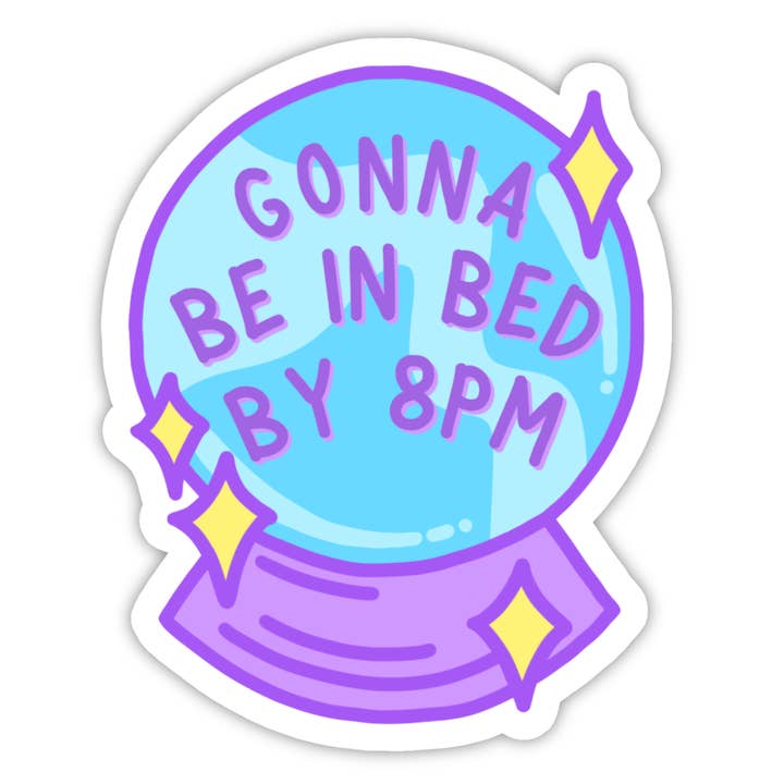 Gonna Be In Bed By 8pm Sticker for wholesale by Olive Street Collective