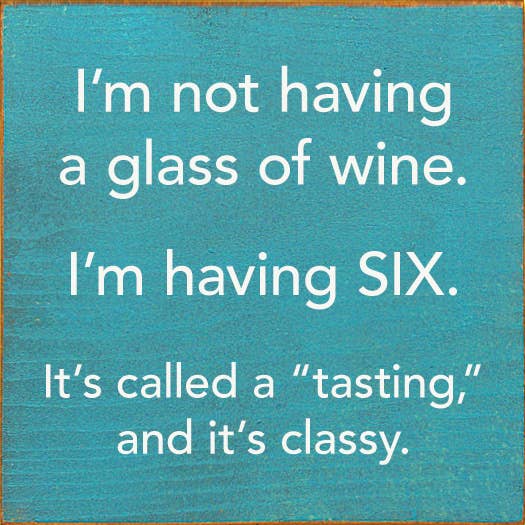 SAWDUST CITY - Wholesale Sign - I'm Not Having a Glass of Wine, I'm Having Six - Wood Sign4