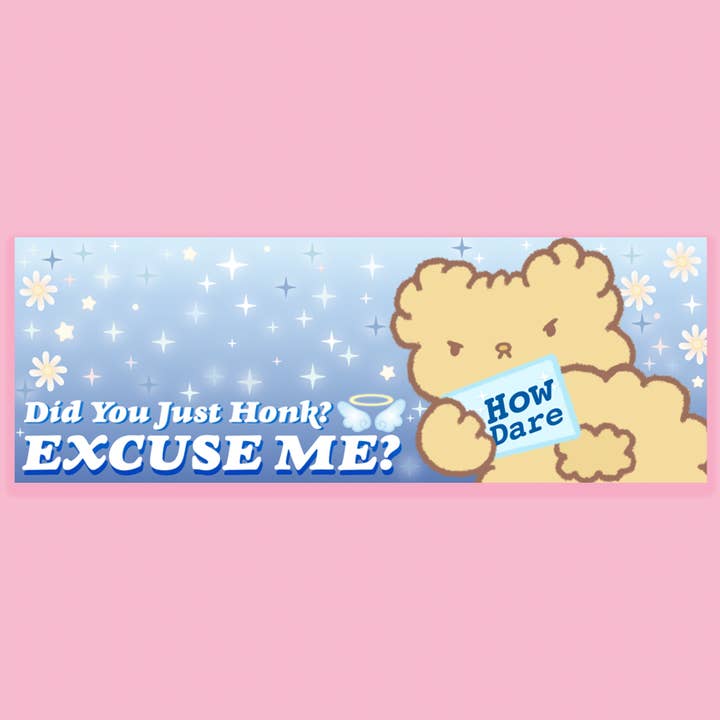 Did You Just Honk At Me? Osito Bumper Sticker Funny Novelty for wholesale by Glitter Bones Boutique