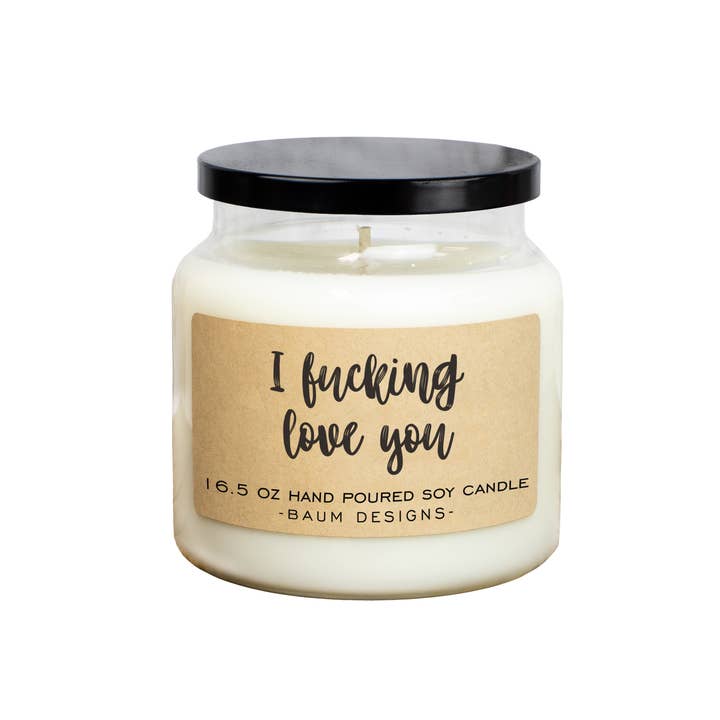 I Fucking Love You Soy Candle - 16.5oz for wholesale by Baum Designs LLC