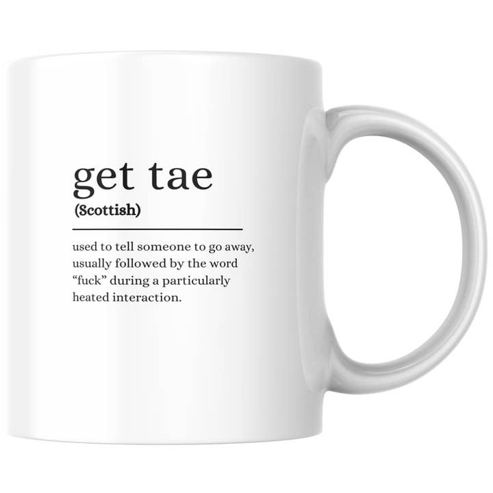 Funny Scottish Banter "Get Tae" Ceramic Mug 11oz Large Handle for wholesale by Lunabuloona