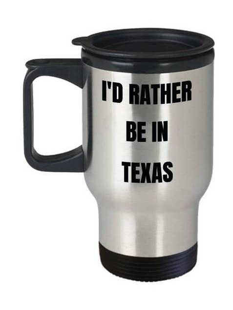 Tasse de voyage Texas - Je préfèrerais être au Texas pour la vente par CustomHappy