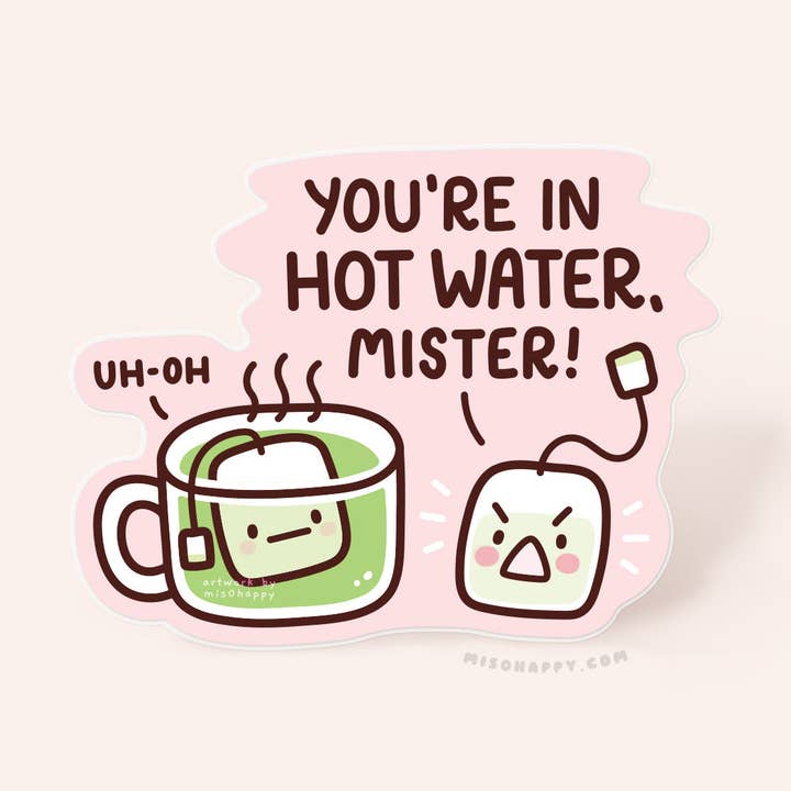 "You're in Hot Water" Sticker for wholesale by MIS0HAPPY