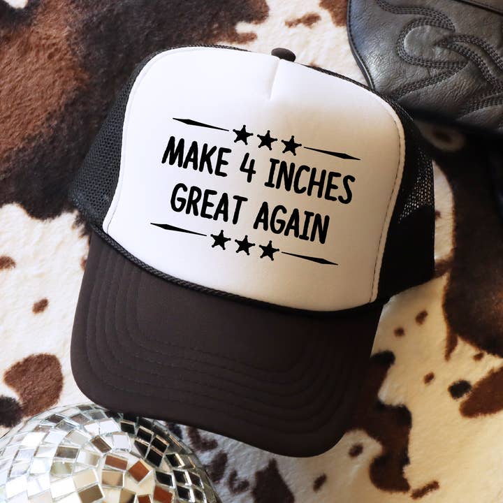 Make 4 Inches Great Again Trucker Hat for wholesale by 316 Legacy LLC