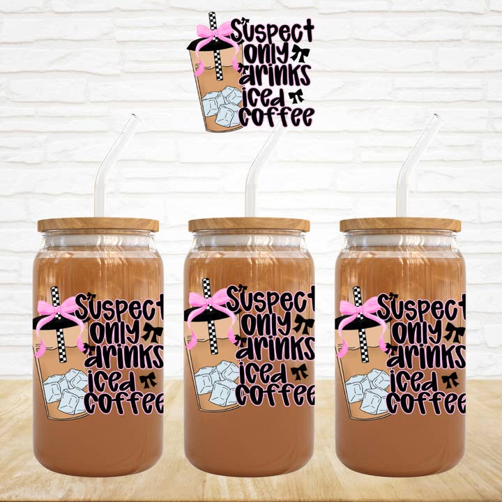 UV DTF Decal - Suspect Only Drinks Iced Coffee for wholesale by Small Biz Shipping Co