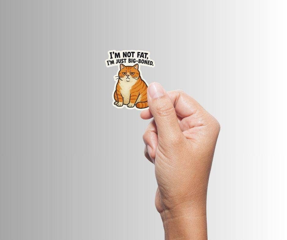Slightly Askew Art - Wholesale Sticker - Sarcastic Funny Cat Sticker "I'm not fat, I'm just big-boned1