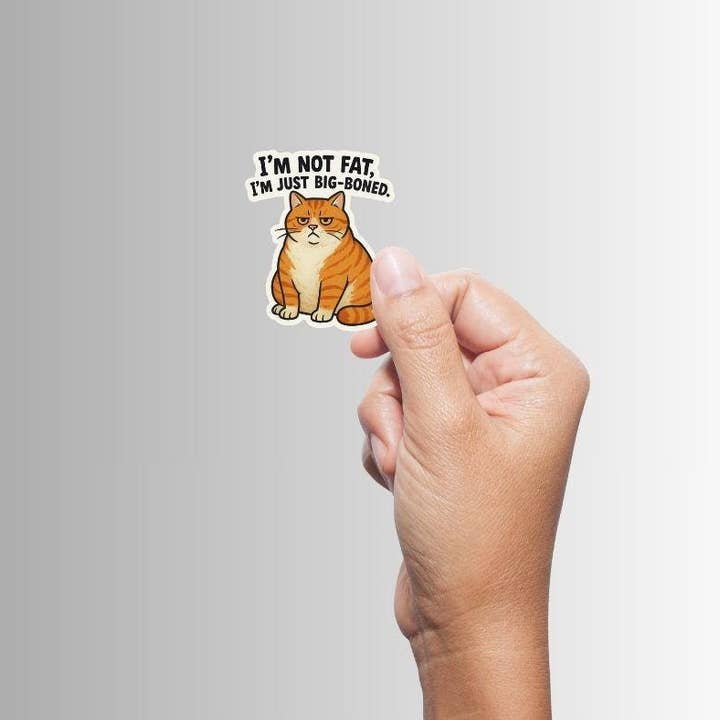Slightly Askew Art - Wholesale Sticker - Sarcastic Funny Cat Sticker "I'm not fat, I'm just big-boned1