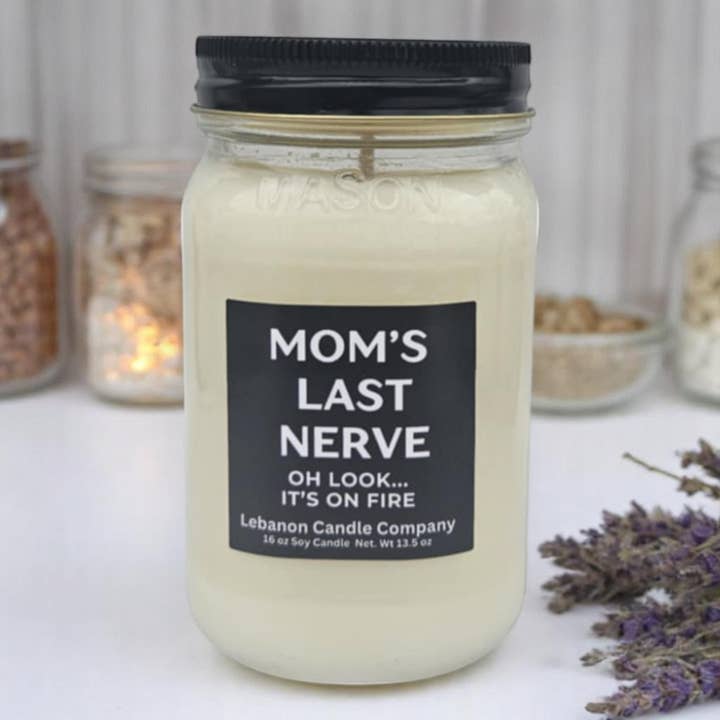 Lebanon Candle Company - Wholesale Jar/Filled Candle - Funny Moms Last Nerve Candle