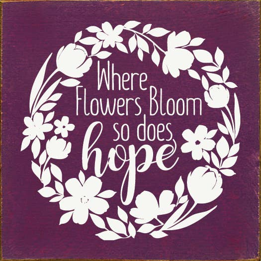 SAWDUST CITY - Vente Pancarte - Panneau en bois « Where Flowers Bloom So Does Hope » (couronne de fleurs)8