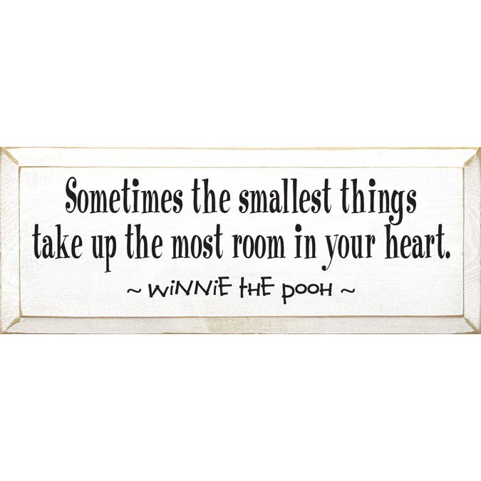 Sometimes the Smallest Things Take up the Most Room Pooh for wholesale by SAWDUST CITY