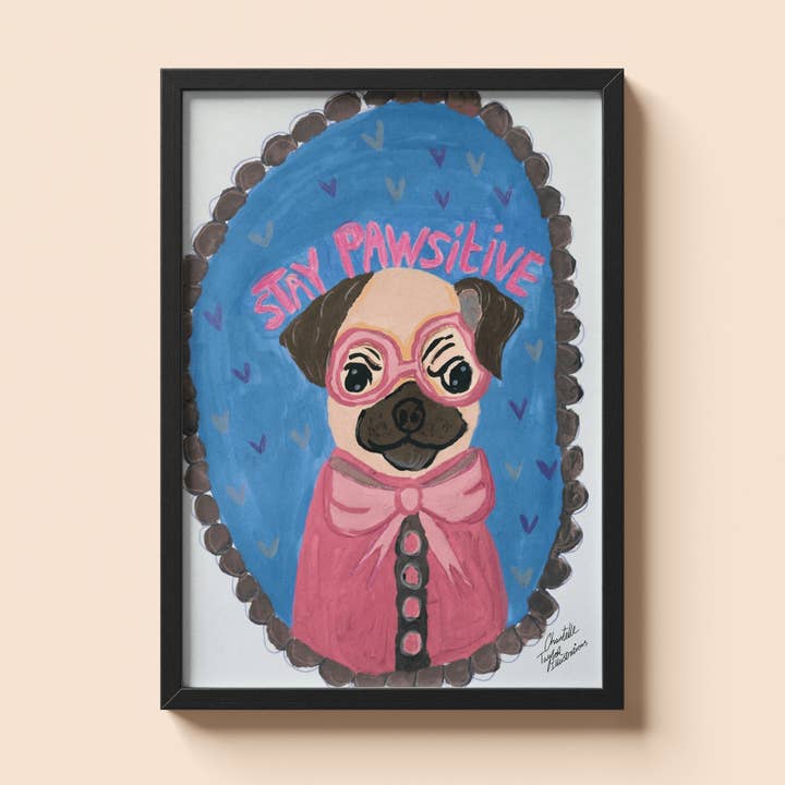 Stay Pawsitive Pug Art Print Quirky, uplifting pug drawing for wholesale by Chantelle Taylor Illustrations