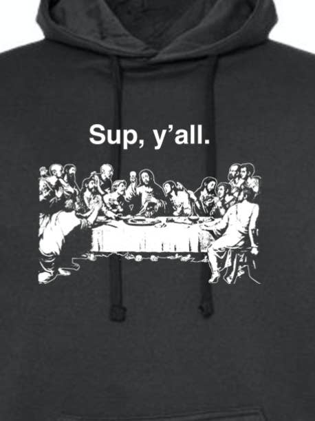 Sup y'all - Last Supper Hoodie Sweatshirt for wholesale by Sock Religious