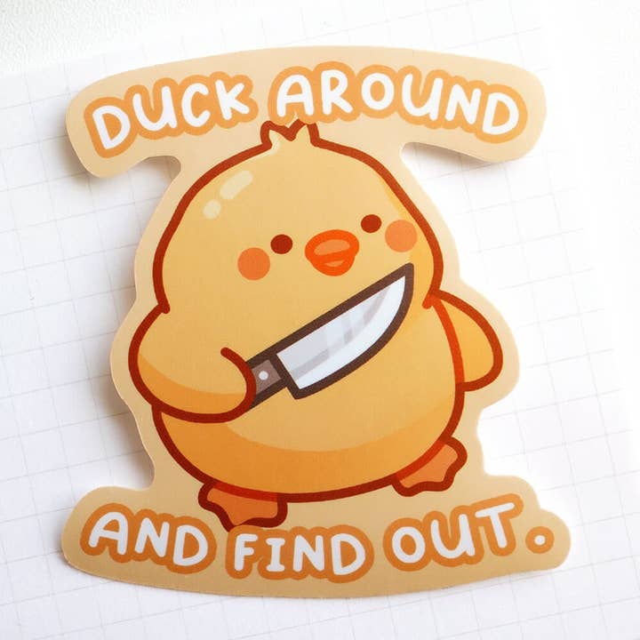 Duck Around And Find Out Sticker for wholesale by Chonky Frenz