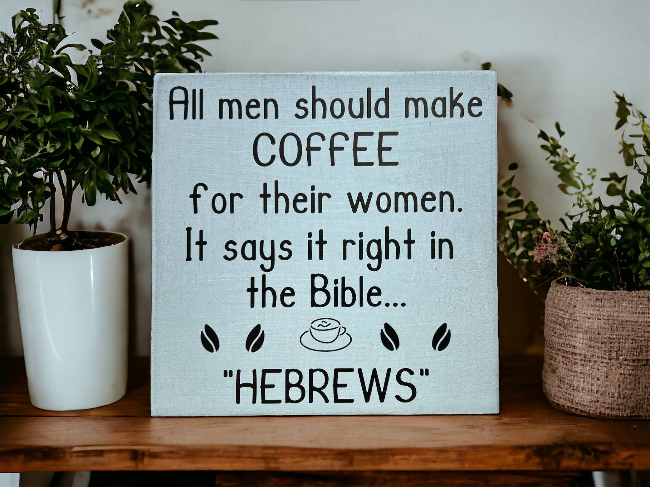 Inkwood Crafters - Wholesale Sign - Hebrews - Funny Rustic Wood Coffee Sign Farmhouse Decor9