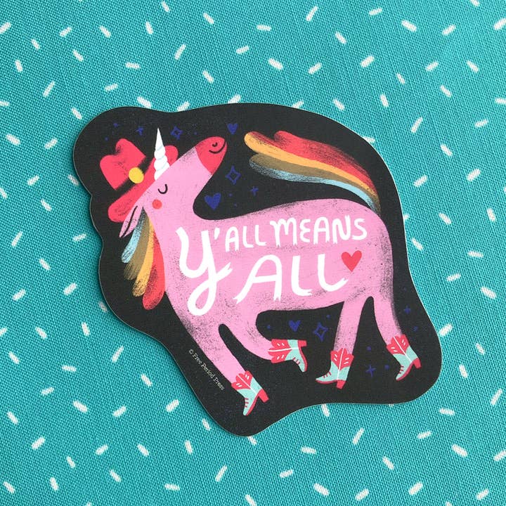 Free Period Press - Wholesale Sticker - Y'all Means All Pony Vinyl Decal Sticker
