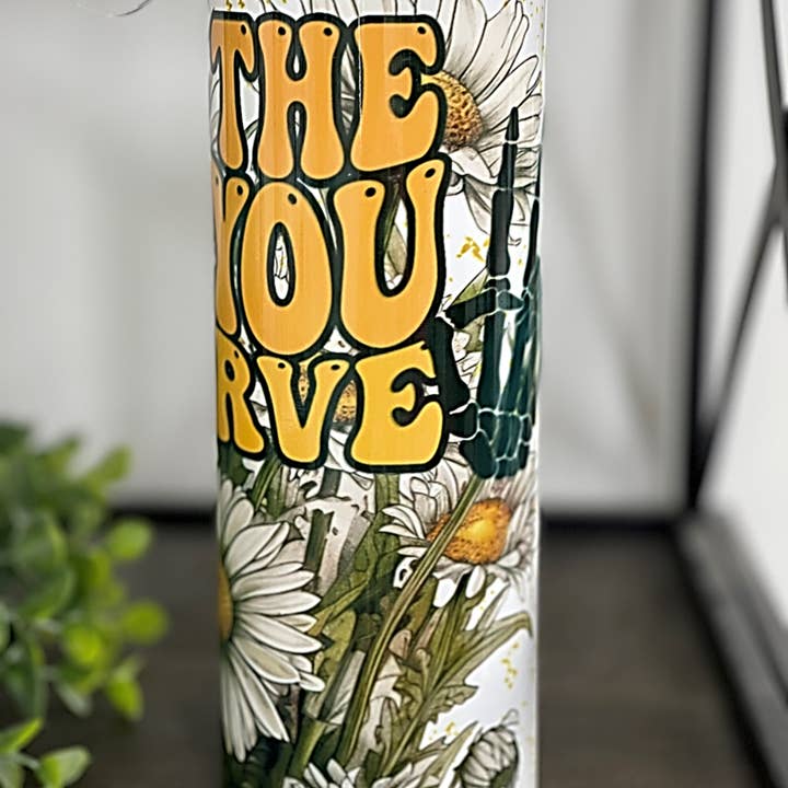 CMD Wholesale - Wholesale Insulated Mug/Tumbler - Have The Day You Deserve 20oz Skinny Tumbler3