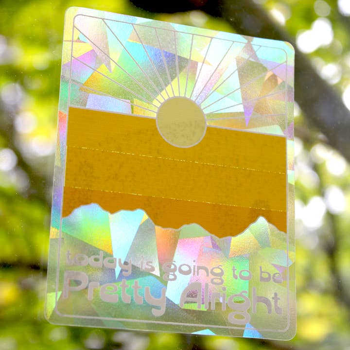 Today Is Going To Be Pretty Alright Suncatcher Decal for wholesale by SheeleyCo