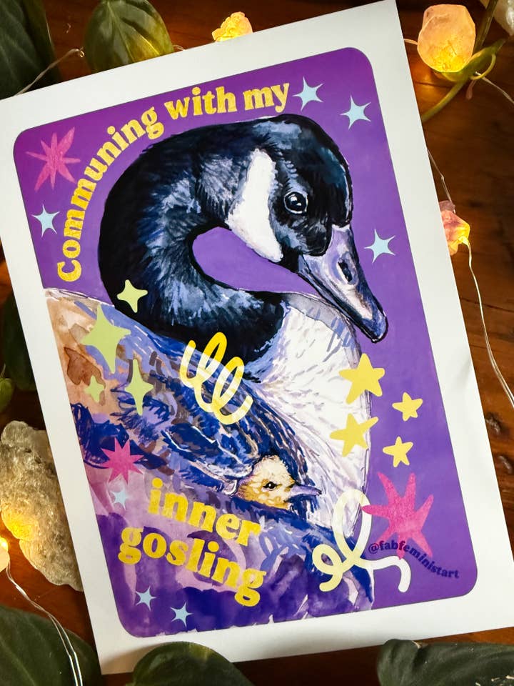 Communing With My Inner Gosling: Silly Goose Art Print for wholesale by Fabulously Feminist
