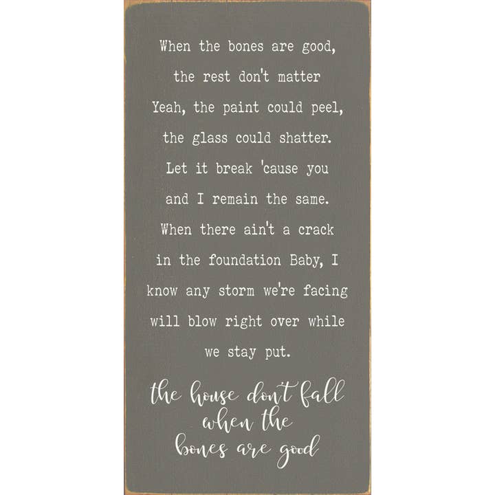 When the bones are good, the rest don't matter. Wood Sign and other Purchase Wholesale goods that matter. Free Returns & Net 60 Terms on Faire trending on Faire.