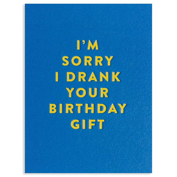 DRANK YOUR BIRTHDAY GIFT BIRTHDAY GREETING CARD 3.5 x 4.75" for wholesale by Calypso Cards LLC