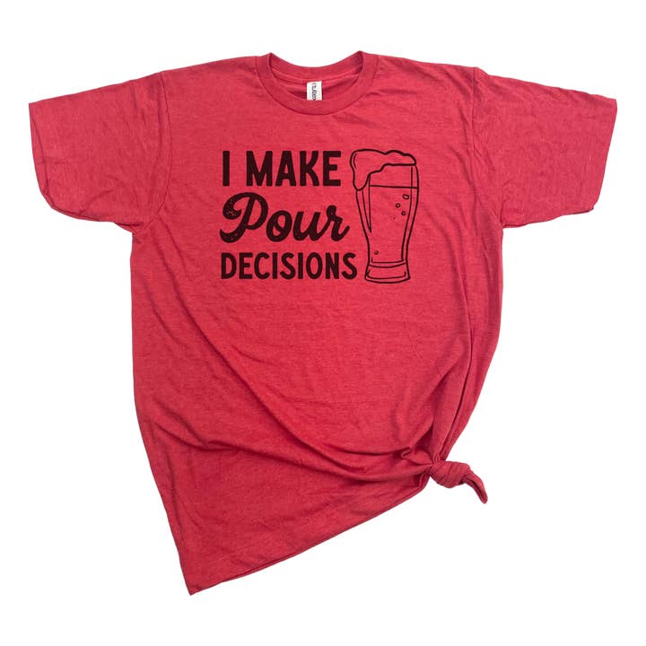 dkhandmade - Wholesale Screen Printed T-Shirt - Men's - I MAKE POUR DECISIONS T-SHIRT