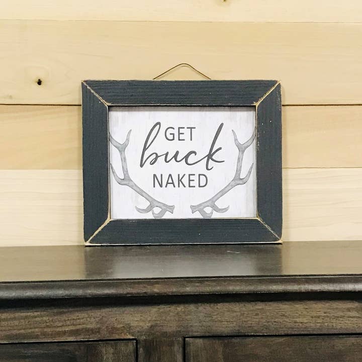 JanMichaels Art & Home - Wholesale Wall Sign - LET616 Buck Naked