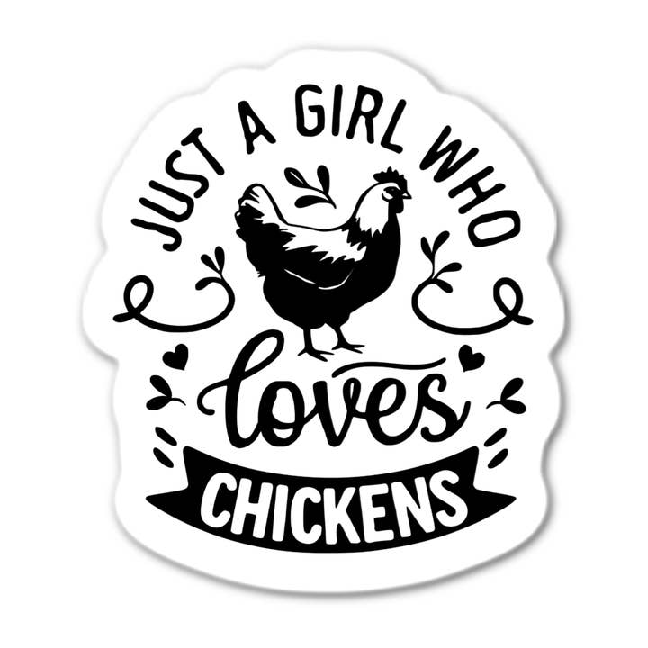 Just A Girl Who Loves Chickens Sticker for wholesale by Stick-It Expressions