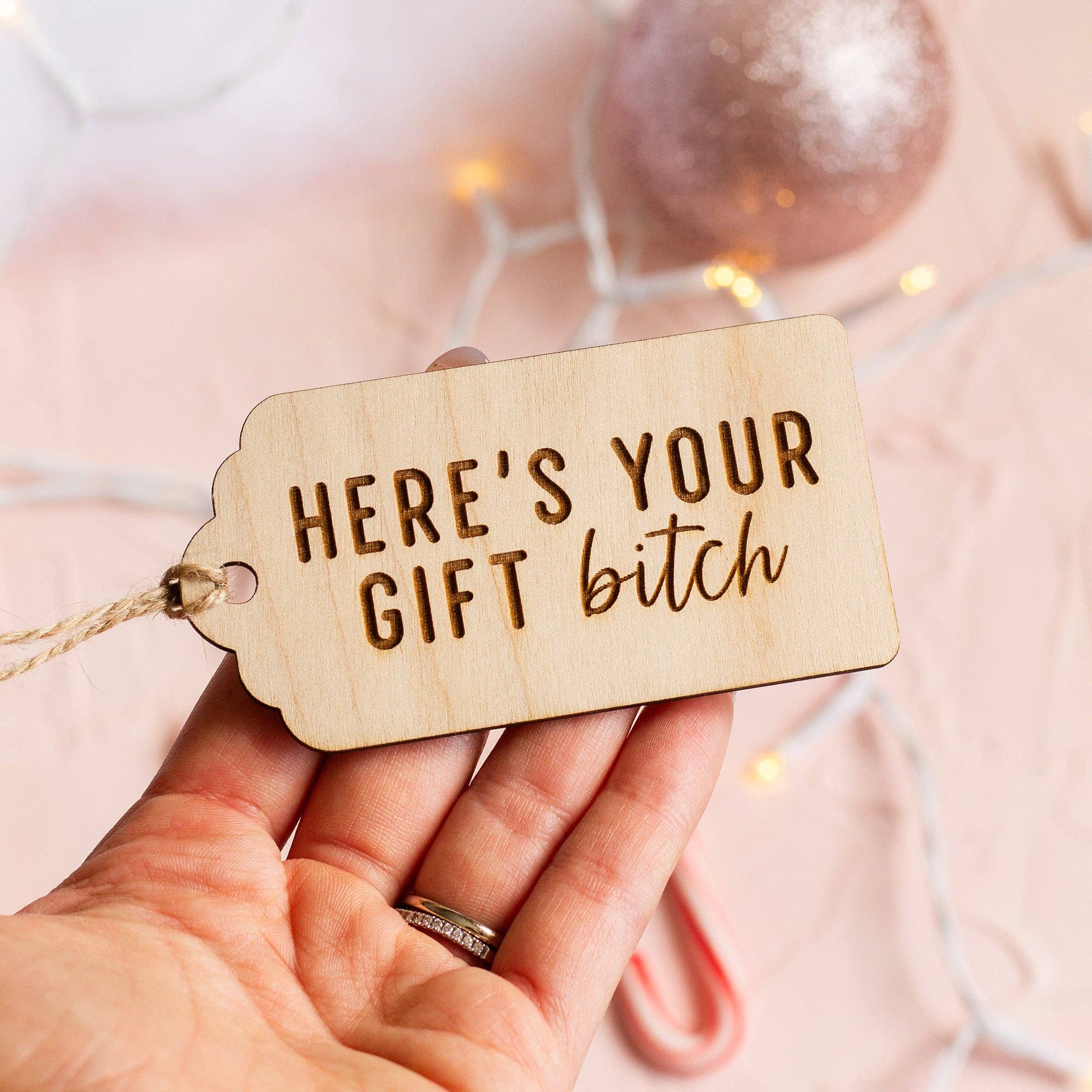 The Print Pantry - Wholesale Gift Tag - "Here's Your Gift Bitch" Wooden Gift Tag