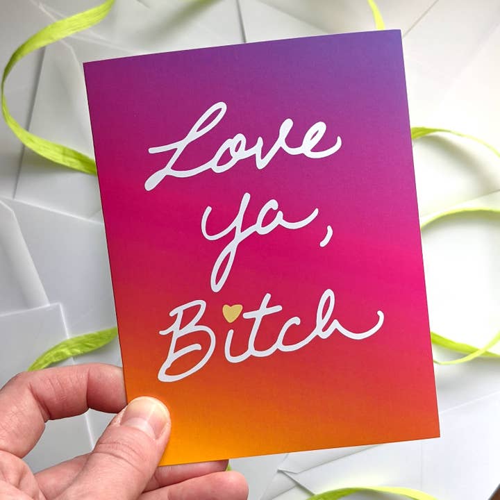 Love Ya Bitch Card for wholesale by Fox Tail Design and Printing