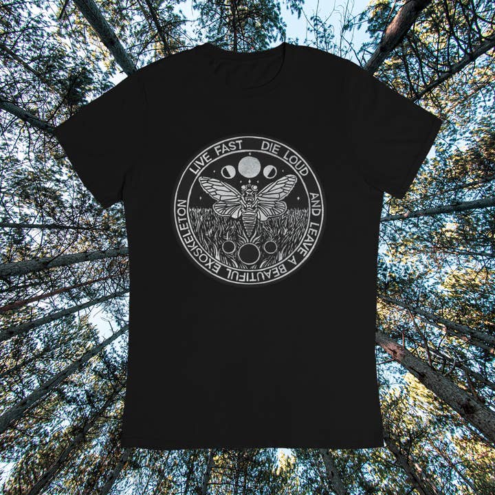 Fendywitch Designs - Wholesale Screen Printed T-Shirt - Unisex - Cicada Tee: Live Fast, Die Loud, Leave a Beautiful Exoskelet0