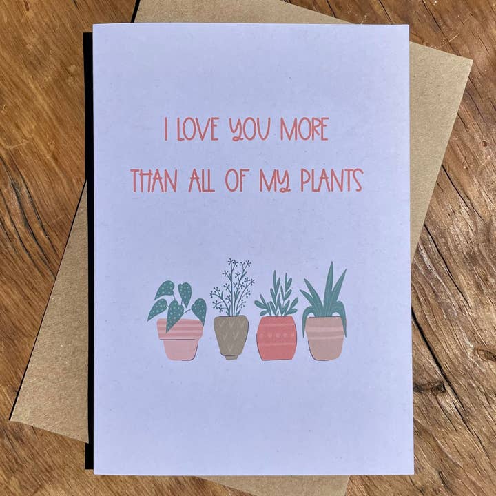 To & From Cards - Wholesale Love card - I Love You More Than All of My Plants0