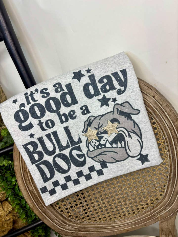 It's A Good Day To Be A Bulldog (Gildan Tee) for wholesale by It's A Tee Party