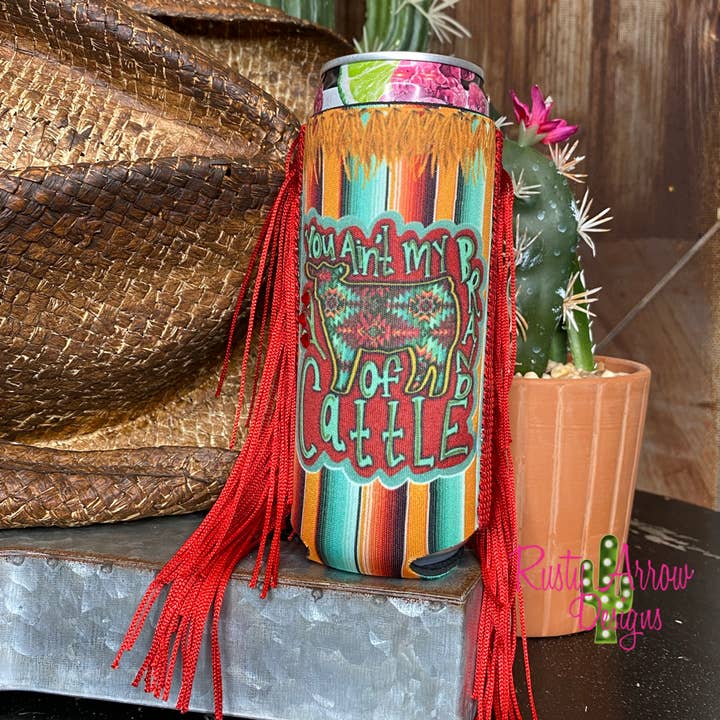 Slim Not My Brand of Cattle Fringe Koozie for wholesale by RAD Wholesale