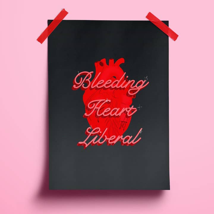 Bleeding Heart Liberal Typography Print for wholesale by whatmabeldid