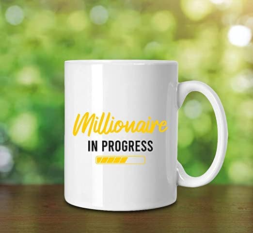 CustomHappy - Wholesale Coffee Mug - Millionaire in progress Coffee Mug2