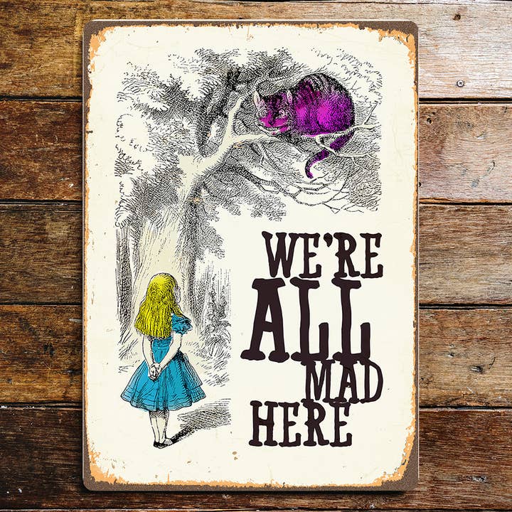 The British Metal Signs Company - Wholesale Sign - Were All Mad Here Alice in Wonderland Cat - Metal Wall Sign